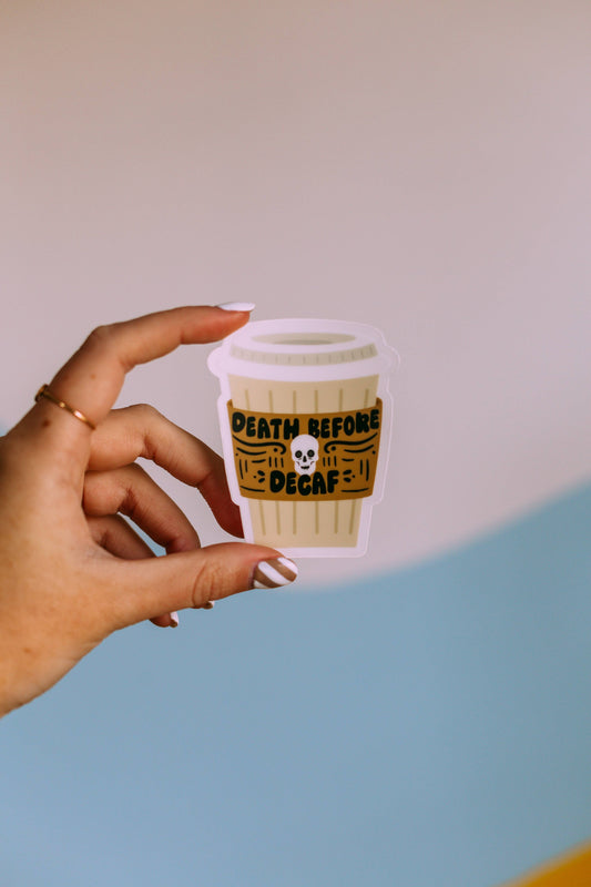 Death Before Decaf Sticker